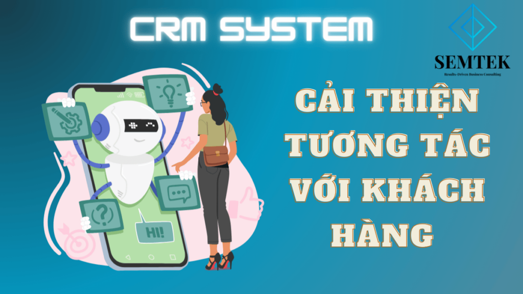 CRM Trong Ngân Hàng: Giúp tăng khả năng tương tác với khách hàng 