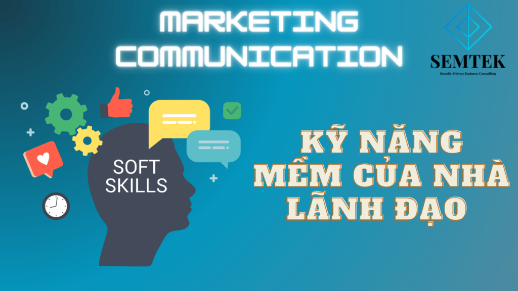 Marcom manager là gì? Là một người có các kỹ năng mềm của người lãnh đạo 