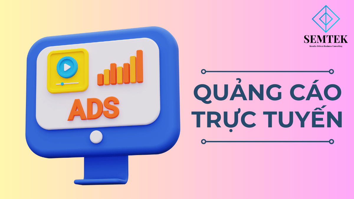 Quảng cáo trực tuyến - Digital Marketing gồm những mảng nào?