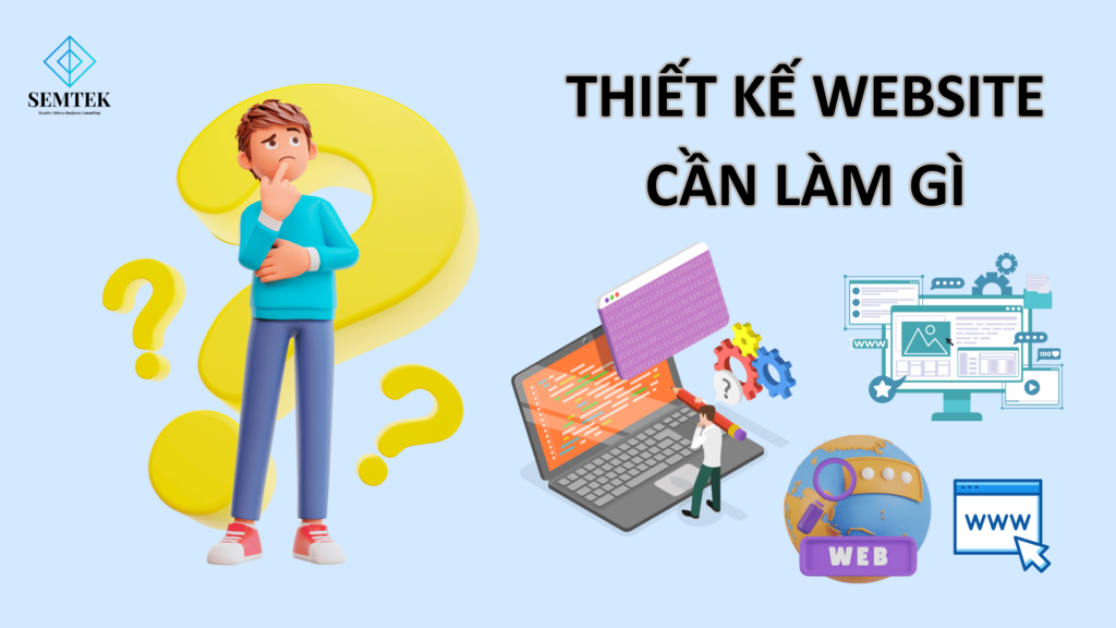 Thiết Kế Website Cần Làm Gì?