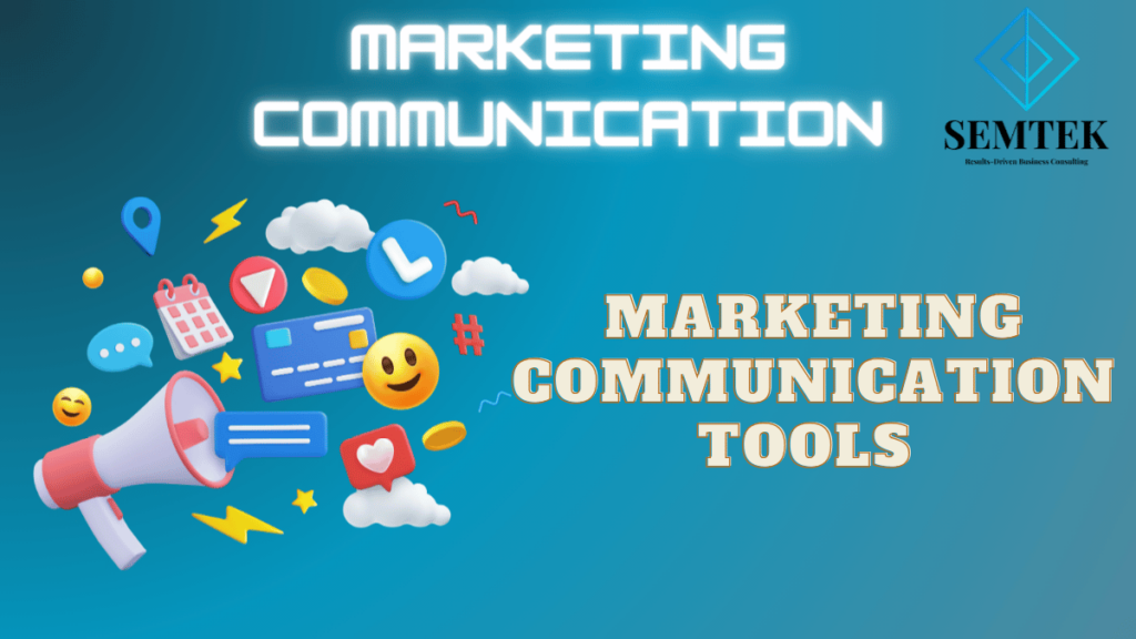 Tổng quan về Marketing communication tools hiệu quả.